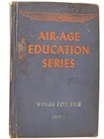 Wings for you: (a book about aviation for senior high school students) (Air-age education series) B0007DXHVE Book Cover