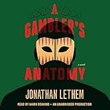 A Gambler's Anatomy: A Novel