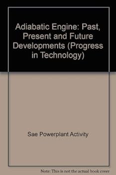 Hardcover Adiabatic Engine: Past, Present and Future Developments (Progress in Technology) Book