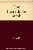 Incredible Sarah 0451072154 Book Cover