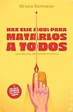 Haz clic aquí para matarlos a todos: Un manual de supervivencia (temas de hoy)