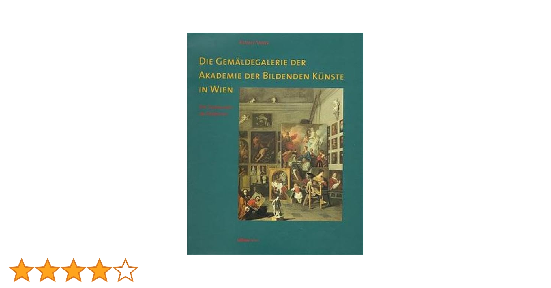 Die Gemaeldegalerie der Akademie der bildenden Kuenste in Wien. Die Sammlung im Ueberblick Trnek， Renate Amazon.co.jp: Die Gemaeldegalerie der Akademie der bildenden