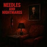 Needles and Nightmares