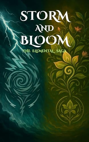 Storm and Bloom: The Elemental Saga (Hidden Earth Book 2)