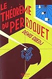 Le théorème du perroquet: Roman