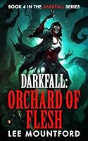 Darkfall: Orchard of Flesh 1917078137 Book Cover