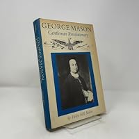 George Mason, Gentleman Revolutionary 0807812501 Book Cover