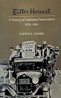 Bitter Harvest: A History of California Farmworkers, 1870-1941 0520047222 Book Cover