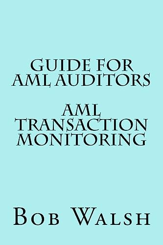Guide for AML Auditors - AML Transaction Monitoring (Guides for AML Auditors)