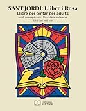 Sant Jordi: Llibre i Rosa: Llibre per pintar per adults amb roses, dracs i literatura catalana