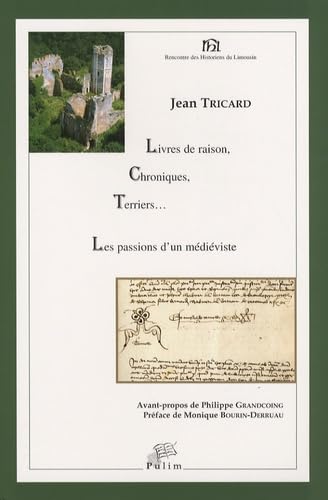 Livres de raison, chroniques, terriers. : Les passions d'un médiéviste