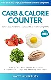 Carbs & Cals Calorie Counter: Carb Counting,Weight Loss,Healthy Eating,Meal Planning,Diet Cookbook,Recipe Book (English Edition)