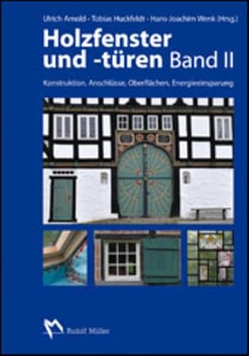 Preisvergleich Produktbild Holzfenster und -türen, Band II: Konstruktion, Anschlüsse, Oberflächen, Energieeinsparung