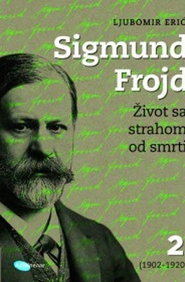 Sigmund Frojd : zivot sa strahom od smrti 2 (1902-1920)