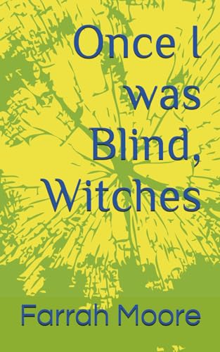 Once I was Blind, Now I See, Witches