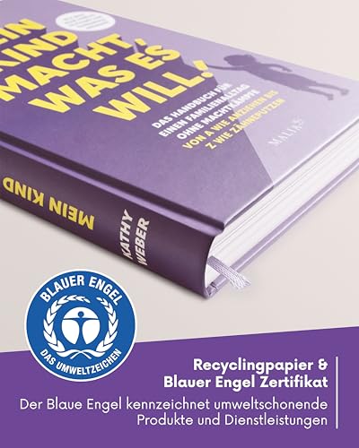 'Mein Kind macht, was es will' - Das Handbuch für einen Familienalltag ohne Machtkämpfe: Bedürfnisorientierte Erziehung mit Bestseller-Autorin Kathy Weber