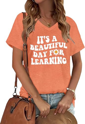 ZAMKDXFQ Teacher Life Shirts Women Teacher Gift V-Neck Short Sleeve T-Shirt It s a Beautiful Day for Learning Shirt Orange