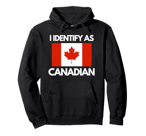 Mi identifico come Canadian Funny Canada Flag Canadian Pride Felpa con Cappuccio