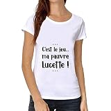 TSHIRT MK T-Shirt Premium - C est Le Jeu ma pauvre Lucette - Femme - Blanc - XX-Large