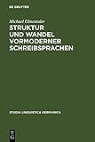  Struktur und Wandel vormoderner Schreibsprachen: Habilitationsschrift (Studia Linguistica Germanica, 71)