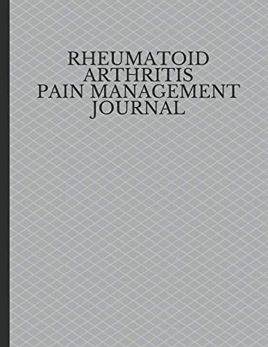 Rheumatoid Arthritis Pain Management Journal: Beautiful Journal for RA With Pain and Mood Trackers, Symptom Trackers, Quotes, Mindfulness Exercises, Gratitude Prompts and more.