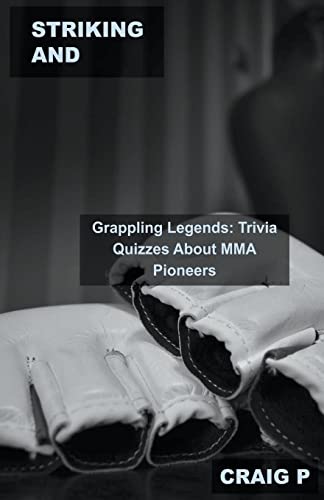 Striking and Grappling Legends: Trivia Quizzes ... B0BTZY8FHK Book Cover