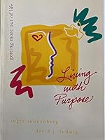 Living with Purpose-Getting More Out of Life-Participant's Guide B004KFUSZS Book Cover