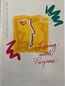 Paperback Living with Purpose-Getting More Out of Life-Participant's Guide Book
