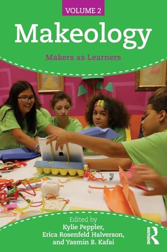 Makeology: Makers As Learners (2) view 2