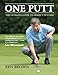 One Putt: The Ultimate Guide to Perfect Putting