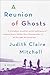 A Reunion Of Ghosts: A Novel