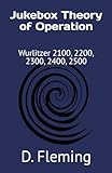 Jukebox Theory of Operation: Wurlitzer 2100, 2200, 2300, 2400, 2500