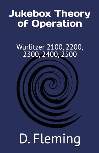 Jukebox Theory of Operation: Wurlitzer 2100, 2200, 2300, 2400, 2500