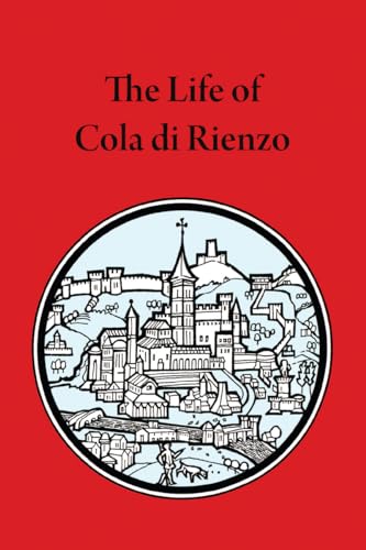 The Life of Cola di Rienzo (Mediaeval Sources in Translation)