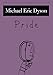 Pride: The Seven Deadly Sins (New York Public Library Lectures in Humanities)