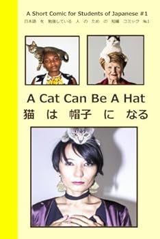 Paperback A Short Comic for Students of Japanese #1: A Cat Can Be A Hat (Japanese Edition) [Japanese] Book