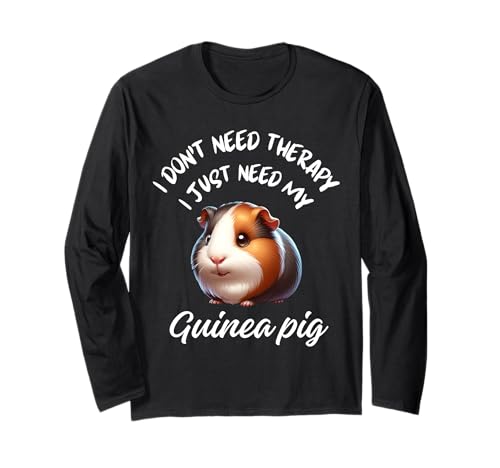 Diseño lindo para amantes de los animales con texto en inglés "I Just Need My Guinea Pigs Manga Larga