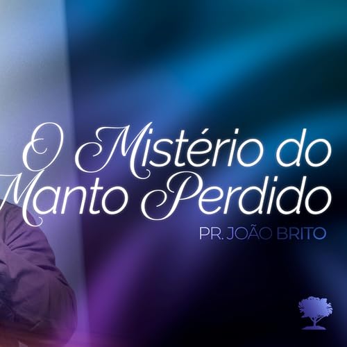 #408 | O Ministério do Manto Perdido | Pr. João Brito | 02/11/25