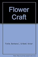 Flower Craft B001UBTYPA Book Cover