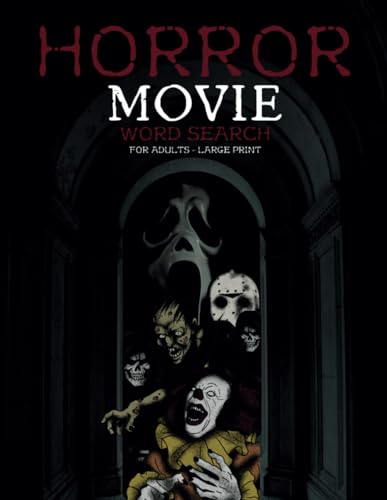 Horror Movie Word Search: Over 100 Challenging Puzzles from Scary Films for Adults and Horror Enthusiasts. Perfect for Fearful Fun-Lovers