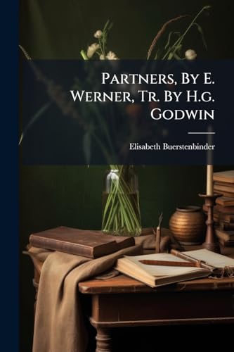 Partners, By E. Werner, Tr. By H.g. Godwin