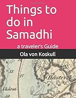 Things to Do in Samadhi : A Traveler's Guide 165292681X Book Cover