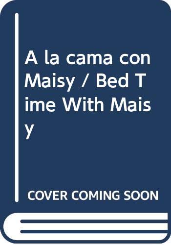 A la cama con maisy (Spanish Edition) [Spanish] 9709705008 Book Cover