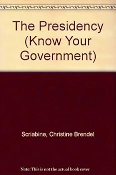 The Presidency (Know Your Government Series) - Book  of the Know Your Government