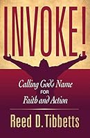 Invoke!: Calling God's Name for Faith and Action 1943361029 Book Cover