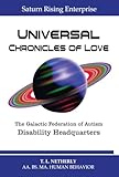 Saturn Rising Enterprise - Universal Chronicles of Love: The Galactic Federation of Autism Disability Headquarters