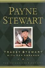 Payne Stewart: The Authorized Biography Hardcover June 1, 2000