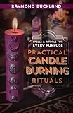 Practical Candleburning Rituals: Spells & Rituals for Every Purpose (Llewellyn's Practical Magick)