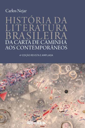 Historia da Literatura Brasileira: da Carta de Caminha aos Contemporâneos