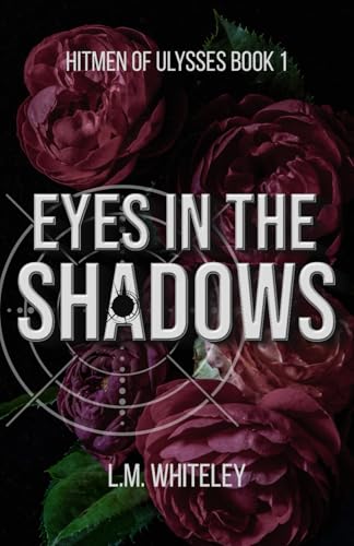 Eyes in the Shadows: A Stalker Romance (Hitmen of Ulysses Book 1)